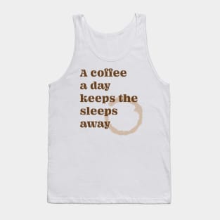 A Coffee A Day Keeps the Sleeps Away Funny Print, made by EndlessEmporium Tank Top